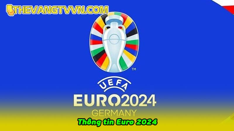 Thông tin Euro 2024