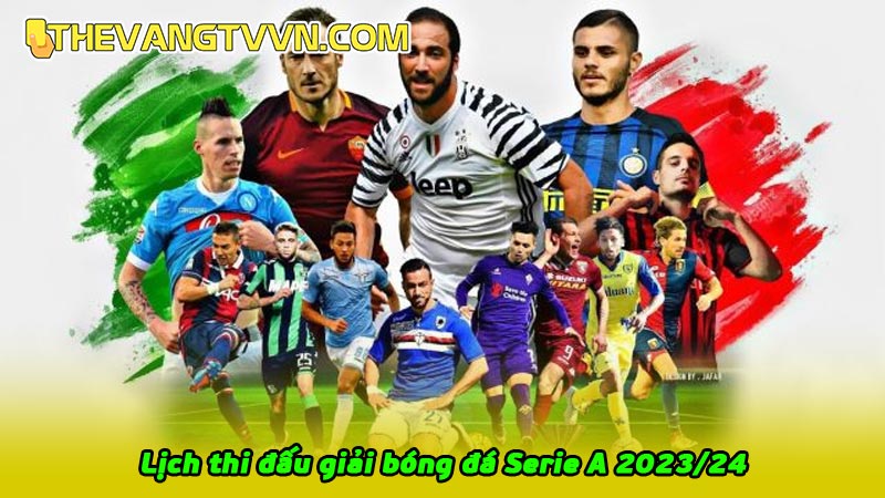 Lịch thi đấu giải bóng đá Serie A 2023/24
