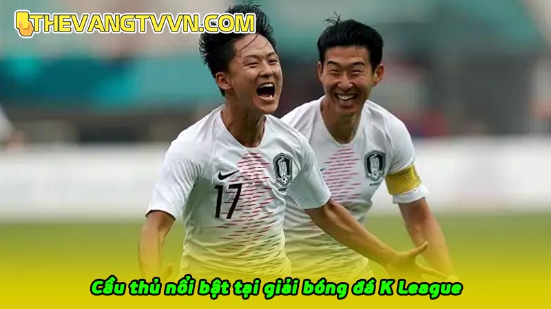 Cầu thủ nổi bật tại giải bóng đá K League